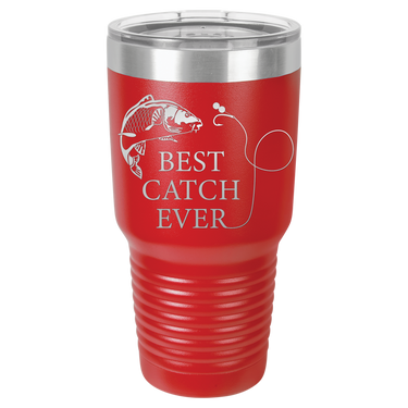 New Best Catch Ever Tumbler